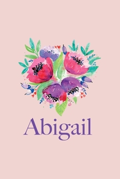 Paperback Abigail: Personalized name Quote Lined Notebook Journal, flowers Black and pink, for Women and Girls 6x9 inch. Christmas gift, Book