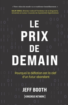 Paperback Le Prix de Demain: Pourquoi la déflation est la clef d'un futur abondant [French] Book
