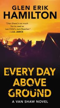 Every Day Above Ground: A Van Shaw Novel - Book #3 of the Van Shaw
