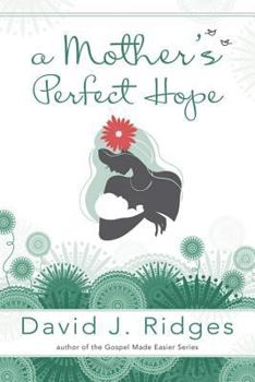 Paperback A Mother's Perfect Hope Book