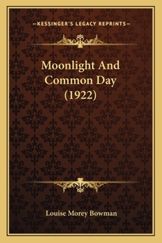 Moonlight and Common Day (Classic Reprint)