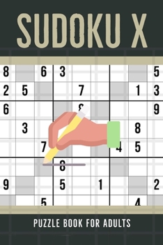 Paperback Sudoku X Puzzle Book For Adults: 100 Medium To Hard Sudoku Diagonal Variant Puzzles Book