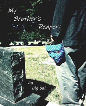 Paperback My Brother's Reaper: by Big Sal Book