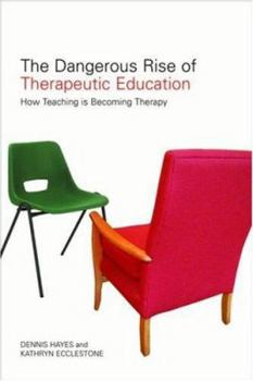 Paperback The Dangerous Rise of Therapeutic Education Book