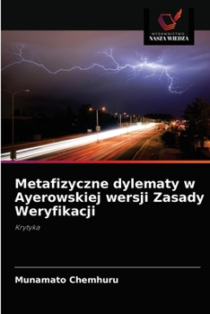 Paperback Metafizyczne dylematy w Ayerowskiej wersji Zasady Weryfikacji [Polish] Book