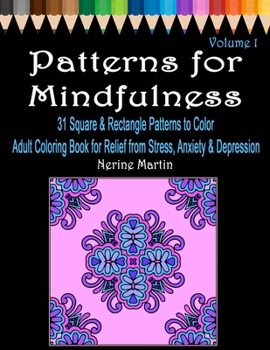 Paperback Patterns for Mindfulness: Relax: An Adult Coloring Book for Stress Relief, Calm and Mindfulness Book