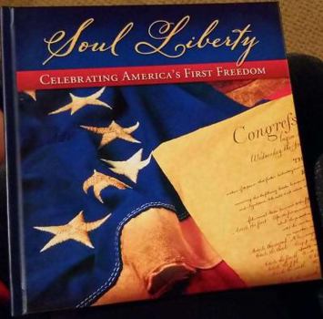 Hardcover Soul Liberty: Celebrating America's First Freedom Book