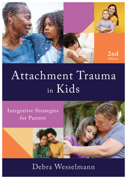 Paperback Attachment Trauma in Kids: Integrative Strategies for Parents Book