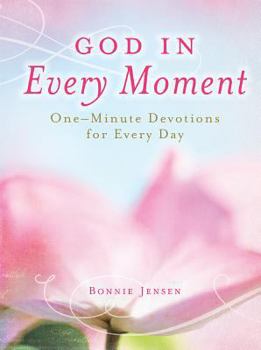 Hardcover God in Every Moment God in Every Moment: One-Minute Deovtions for Every Day One-Minute Deovtions for Every Day Book