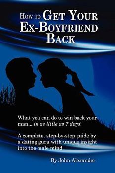 Paperback How to Get Your Ex-Boyfriend Back Book