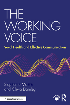 Paperback The Working Voice: Vocal Health and Effective Communication Book
