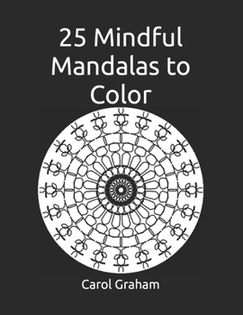 Paperback 25 Mindful Mandalas to Color Book