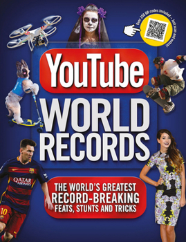 Hardcover Youtube World Records: The World's Greatest Record-Breaking Feats, Stunts and Tricks Book