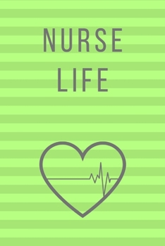 Nurse Life: Funny Notebook Novelty Christmas Gift for Nurse, Inspirational Thoughts and Writings Journal, Graduation Gift, Thankful Notes, Lined pages, 6"x9"