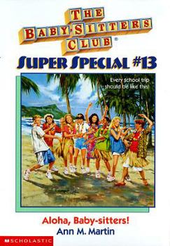 Aloha, Baby-sitters! (The Baby-Sitters Club Super Special, #13) - Book #13 of the Baby-Sitters Club Super Special
