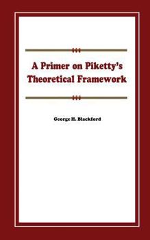 Paperback A Primer on Piketty's Theoretical Framework Book