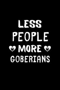 Less People More Goberians: Blank Lined Notebook Journal for Work, School, Office | 6x9 110 page