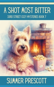 A Shot Most Bitter (33rd Street Roastery Cozy Mysteries) - Book #7 of the 33rd Street Roastery