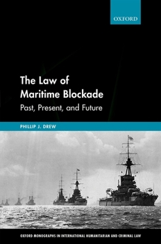 Hardcover The Law of Maritime Blockade: Past, Present, and Future Book