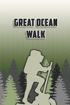 Great Ocean Walk: Wandertagebuch: Great Ocean Walk. Ein Logbuch zum Pilgern und Wandern  mit vorgefertigten Seiten und viel Platz für deine ... oder als Abschiedsgeschenk (German Edition)