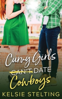 Curvy Girls Can't Date Cowboys - Book #3 of the Curvy Girls Club