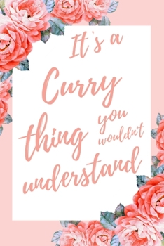 Paperback It's a Curry Thing You Wouldn't Understand: 6x9 Dot Bullet Notebook/Journal Funny Gift Idea For Curry Lovers Book