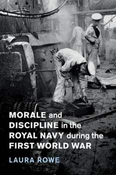 Paperback Morale and Discipline in the Royal Navy During the First World War Book