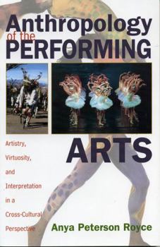 Paperback Anthropology of the Performing Arts: Artistry, Virtuosity, and Interpretation in Cross-Cultural Perspective Book