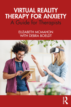 Paperback Virtual Reality Therapy for Anxiety: A Guide for Therapists Book