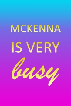 Mckenna: I'm Very Busy 1 Year Daily Planner (12 Months) - Pink Custom First Name Letter M Personalized Cover - 2020 - 2021 - 36