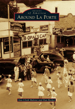 Around La Porte - Book  of the Images of America: Texas