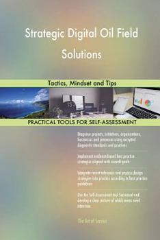 Paperback Strategic Digital Oil Field Solutions: Tactics, Mindset and Tips Book