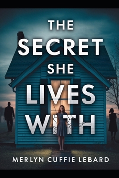 Paperback The Secret She Lives with: Almost Destroyed Her Book