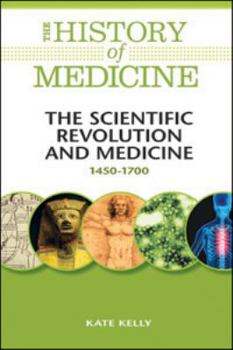 Hardcover The Scientific Revolution and Medicine: 1450-1700 Book