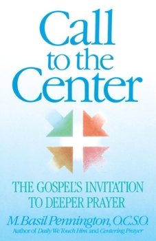Call to the Center: The Gospel's Invitation to Deeper Prayer