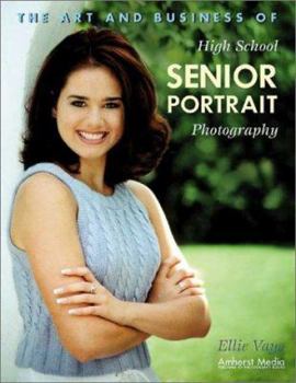 Paperback The Art and Business of High School Senior Portrait Photography Book