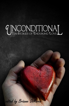 Paperback Unconditional: Ten Stories of Enduring Love Book