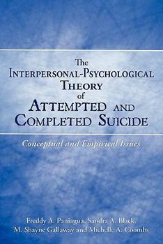 Paperback The Interpersonal-Psychological Theory of Attempted and Completed Suicide: Conceptual and Empirical Issues Book