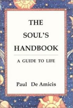 Paperback The Soul's Handbook: A Guide to Life Book