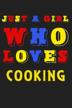 Just A Girl Who Loves Cooking: A Nice Gift Idea For Penguin Lovers Boy Girl Funny Birthday Gifts Journal Lined Notebook 6x9 120 Pages