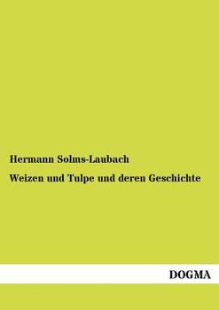 Paperback Weizen und Tulpe und deren Geschichte [German] Book