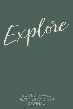 Explore: Guided Travel Planner and Trip Journal | Modern Minimalist Forest Green Cover Design