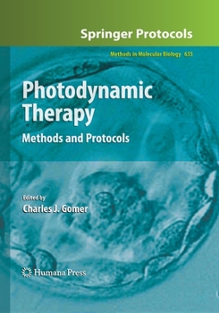 Photodynamic Therapy: Methods and Protocols - Book #635 of the Methods in Molecular Biology