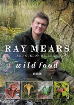 Paperback Wild Food. Ray Mears and Gordon Hillman Book