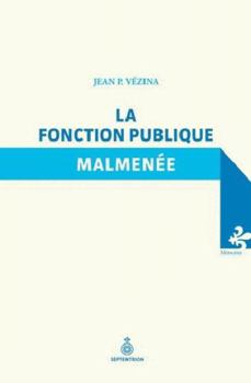 Paperback LA FONCTION PUBLIQUE MALMENEE [French] Book