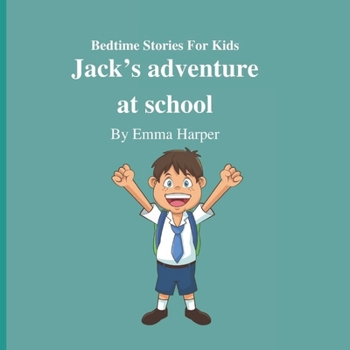 Paperback Bedtime Stories For Kids: Jack's adventure at school Book