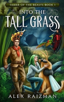Into the Tall Grass (Tamer of the Beasts) - Book #1 of the Tamer of the Beasts