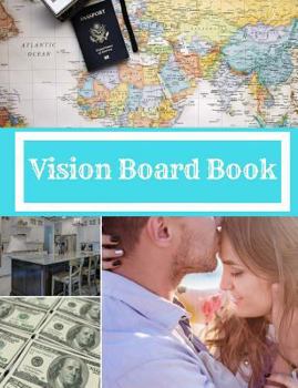 Paperback Vision Board Book: 120 Blank Page Journal for Focusing on Your Goals and Dreams Book