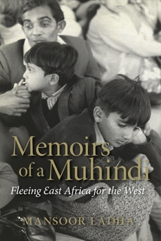 Hardcover Memoirs of a Muhindi: Fleeing East Africa for the West Book