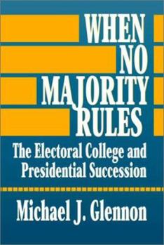 Paperback When No Majority Rules: The Electoral College and Presidential Succession Book